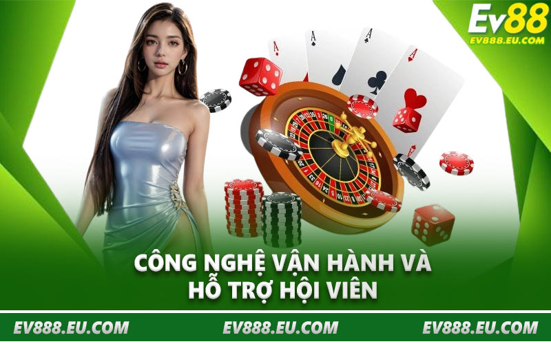 Công nghệ vận hành và hỗ trợ hội viên