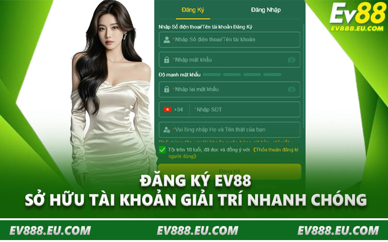 Đăng Ký EV88 - Sở Hữu Tài Khoản Giải Trí Nhanh Chóng