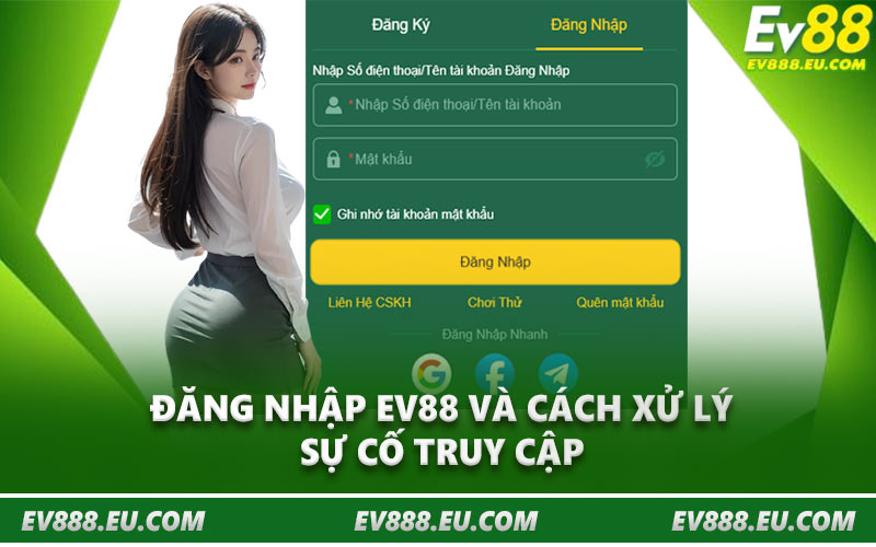 Đăng nhập EV88 và cách xử lý sự cố truy cập