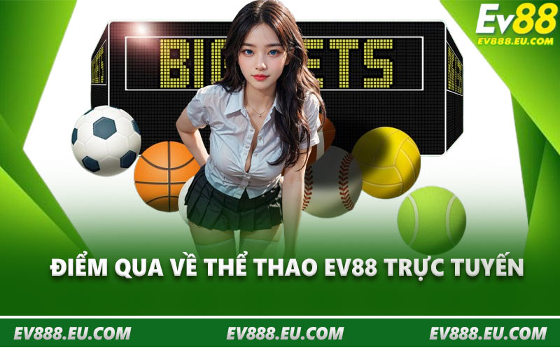 Điểm qua về thể thao EV88 trực tuyến