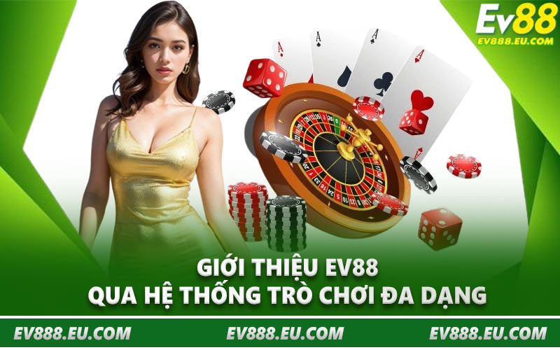 Giới thiệu EV88 qua hệ thống trò chơi đa dạng