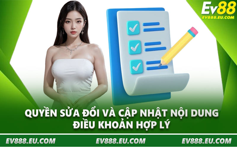 Quyền sửa đổi và cập nhật nội dung điều khoản hợp lý