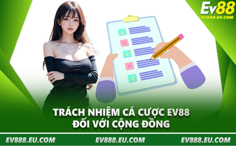 Trách nhiệm cá cược EV88 đối với cộng đồng
